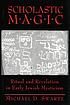 Scholastic magic : ritual and revelation in early... 著者： Michael D Swartz