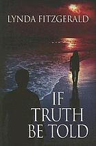 If truth be told