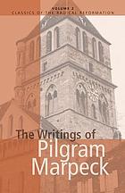 The writings of Pilgram Marpeck