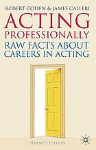 Acting professionally : raw facts about careers in acting