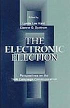 The electronic election : perspectives on the 1996 campaign communication