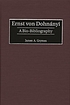 Ernst von Dohnányi : a bio-bibliography 著者： James A Grymes