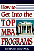 How to get into the top MBA programs 著者： Richard Montauk