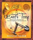 Earth time : exploring the deep past from Victorian England to the Grand Canyon