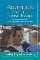 Adoption and the Jewish family : contemporary perspectives