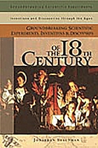 Groundbreaking scientific experiments, inventions, and discoveries of the 18th century