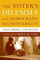 The voter's dilemma and democratic accountability : explaining the democracy-development paradox