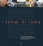 I tempi di Roma :  = Un cantiere fotografico = A photographic site : un chantier photographique : Gabriele Basilico, Stéphane Couturier, Fouad Elkoury...[et al.]