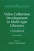 Video collection development in multi-type libraries : a handbook