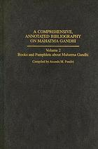 A comprehensive, annotated bibliography on Mahatma Gandhi