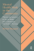 Mental health work in the community : theory and practice in social work and community psychiatric nursing
