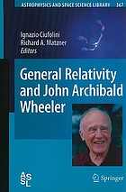 General relativity and John Archibald Wheeler