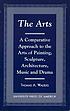 The arts : a comparative approach to the arts of painting, sculpture, architecture, music, and drama