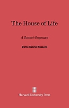 The house of life, a sonnet-sequence