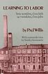 Learning to labor : how working class kids get working class jobs