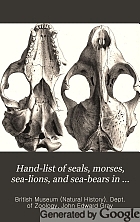 Hand-list of seals, morses, sea-lions, and sea-bears in the British Museum