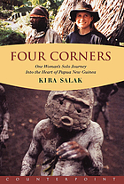 Four corners : one woman's solo journey into the heart of Papua New Guinea