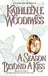 A season beyond a kiss 著者： Kathleen E Woodiwiss