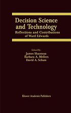 Decision science and technology : reflections on the contributions of Ward Edwards