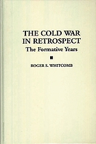 The Cold War in retrospect : the formative years
