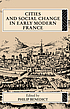 Cities and social change in early modern France by Philip Benedict