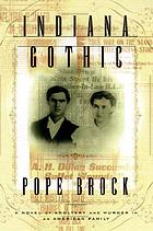 Indiana gothic : a story of adultery and murder in an American family