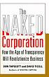 The naked corporation : how the age of transparency will revolutionize business