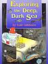 Exploring the deep, dark sea 著者：  Gail Gibbons 