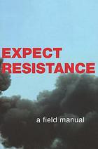 Expect resistance : a crimethink field manual.