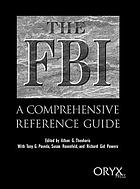 The FBI : a comprehensive reference guide