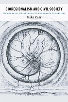 Bioregionalism and civil society : democratic challenges to corporate globalism