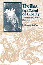 Exiles in a land of liberty : Mormons in America, 1830-1846