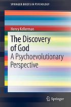 The discovery of God : a psychoevolutionary perspective