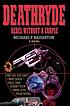 Deathryde : rebel without a corpse, a novel 著者：  Michael P. Naughton. 