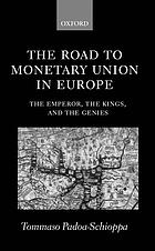 The road to monetary union in Europe : the emperor, the kings, and the genies