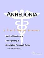 Anhedonia : a medical dictionary, bibliography, and annotated research guide to Internet references