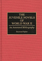 The juvenile novels of World War II : an annotated bibliography