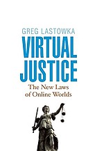 Virtual justice : the new laws of online worlds