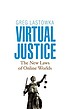 Virtual justice : the new laws of online worlds 著者：  F  Gregory Lastowka 