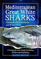 Mediterranean great white sharks : a comprehensive study including all recorded sightings