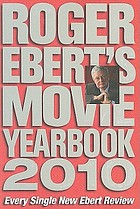 Roger Ebert's movie yearbook 2010.