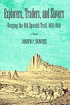 Explorers, traders, and slavers : forging the old Spanish Trail, 1678-1850