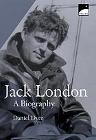 Jack London : a biography