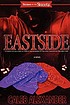 Eastside : a novel 著者：  Caleb Alexander 