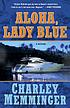 Aloha, lady blue : a mystery by  Charles Memminger 