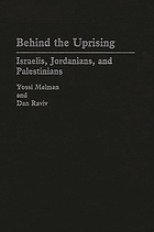 Behind the uprising : Israelis, Jordanians, and Palestinians