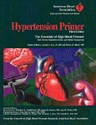 Hypertension primer : the essentials of high blood pressure