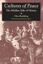 Cultures of peace : the hidden side of history