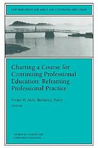 Charting a course for continuing professional education : reframing professional practice