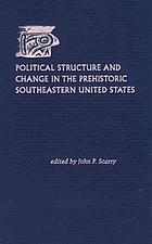 Political structure and change in the prehistoric southeastern United States